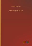 Ranching for Sylvia di Harold Bindloss edito da Outlook Verlag