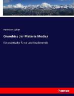 Grundriss der Materia Medica di Hermann Köhler edito da hansebooks