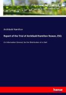 Report of the Trial of Archibald Hamilton Rowan, ESQ di Archibald Hamilton edito da hansebooks