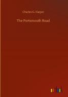 The Portsmouth Road di Charles G. Harper edito da Outlook Verlag