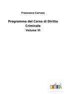 Programma del Corso di Diritto Criminale di Francesco Carrara edito da Outlook Verlag