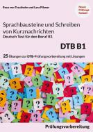 Sprachbausteine Deutsch-Test für den Beruf (DTB) B1 di Rosa von Trautheim, Lara Pilzner edito da Books on Demand