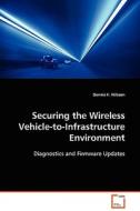 Securing the Wireless Vehicle-to-InfrastructureEnvironment di Dennis K. Nilsson edito da VDM Verlag