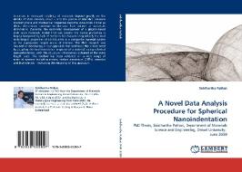 A Novel Data Analysis Procedure for Spherical Nanoindentation di Siddhartha Pathak edito da LAP Lambert Acad. Publ.