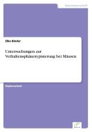 Untersuchungen zur Verhaltensphänotypisierung bei Mäusen di Elke Binder edito da Diplom.de