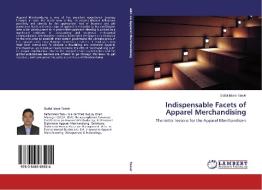 Indispensable Facets of Apparel Merchandising di Saiful Islam Tanvir edito da LAP Lambert Academic Publishing