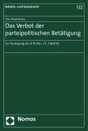 Das Verbot der parteipolitischen Betätigung di Tim Husemann edito da Nomos Verlagsges.MBH + Co