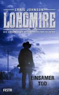 Longmire: Einsamer Tod di Craig Johnson edito da Festa Verlag