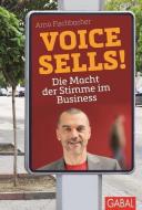 Voice sells! di Arno Fischbacher edito da GABAL Verlag GmbH