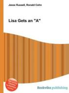 Lisa Gets An A di Jesse Russell, Ronald Cohn edito da Book On Demand Ltd.