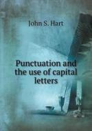 Punctuation And The Use Of Capital Letters di John S Hart edito da Book On Demand Ltd.