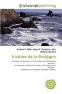 Histoire De La Bretagne di #Miller,  Frederic P. Vandome,  Agnes F. Mcbrewster,  John edito da Vdm Publishing House