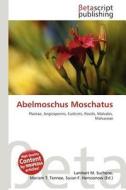 Abelmoschus Moschatus edito da Betascript Publishing