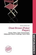 Chad Brown (poker Player) edito da Brev Publishing