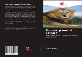 Tourisme, pouvoir et politique di Tom Ondicho edito da AV Akademikerverlag