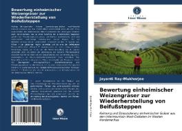 Bewertung einheimischer Weizengräser zur Wiederherstellung von Beifußsteppen di Jayanti Ray-Mukherjee edito da Verlag Unser Wissen