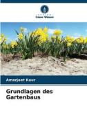 Grundlagen des Gartenbaus di Amarjeet Kaur edito da Verlag Unser Wissen