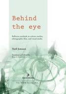 Behind the Eye di Toril Jenssen edito da Intervention Press