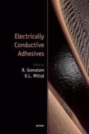 Electrically Conductive Adhesives di Rajesh Gomatam edito da CRC Press