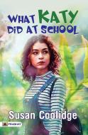 What Katy Did at School di Susan Coolidge edito da Prabhat Prakashan