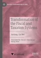 Transformation of the Fiscal and Taxation Systems di Kang Jia, Liu Wei edito da PALGRAVE MACMILLAN LTD