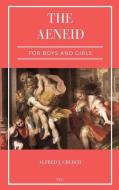 The Aeneid for Boys and Girls di Alfred J Church edito da Fv Editions