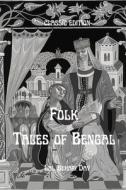 Folk-Tales Of Bengal di Behari Day Lal Behari Day edito da Independently Published