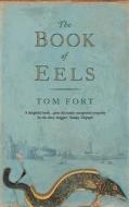 The Book Of Eels di Tom Fort edito da Harpercollins Publishers