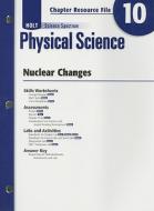 Holt Science Spectrum Physical Science Chapter 10 Resource File: Nuclear Changes edito da Holt McDougal