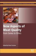 New Aspects of Meat Quality: From Genes to Ethics edito da WOODHEAD PUB