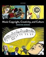 Music Copyright Creativity and Culture di Jenkins edito da OXFORD UNIV PR