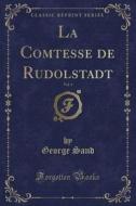 La Comtesse de Rudolstadt, Vol. 3 (Classic Reprint) di George Sand edito da Forgotten Books