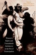 Women's Rights and Transatlantic Antislavery in the Era of Emancipation di Kathryn Kish Sklar edito da Yale University Press