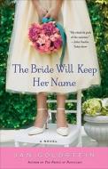 The Bride Will Keep Her Name di Jan Goldstein edito da Three Rivers Press (CA)