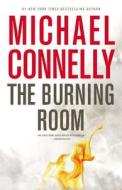 The Burning Room di Michael Connelly edito da LITTLE BROWN & CO