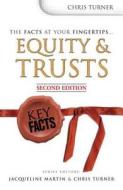 Key Facts: Equity and Trusts, Second Edition di Chris Turner edito da Routledge