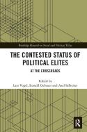 The Contested Status Of Political Elites edito da Taylor & Francis Ltd