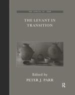 The Levant In Transition: No. 4 di P.J. Parr edito da Taylor & Francis Ltd