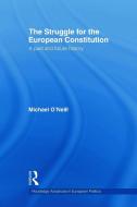 The Struggle for the European Constitution di Michael O'Neill edito da Taylor & Francis Ltd