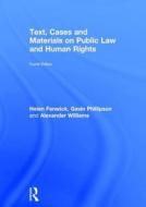 Text, Cases And Materials On Public Law And Human Rights di Helen Fenwick, Gavin P. Phillipson edito da Taylor & Francis Ltd