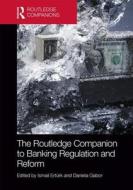 The Routledge Companion To Banking Regulation And Reform edito da Taylor & Francis Ltd
