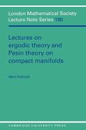 Lectures on Ergodic Theory and Pesin Theory on Compact Manifolds di Mark Pollicott edito da Cambridge University Press