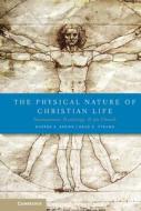 The Physical Nature of Christian Life di Warren S. Brown edito da Cambridge University Press