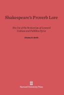 Shakespeare's Proverb Lore di Charles G. Smith edito da Harvard University Press