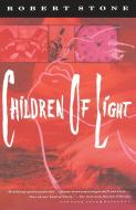 Children of Light di Robert Stone edito da VINTAGE