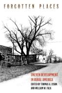 Lyson, T:  Forgotten Places di Thomas A. Lyson edito da University Press of Kansas