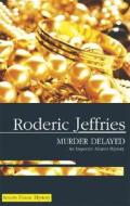 Murder Delayed di Roderic Jeffries edito da Severn House Publishers
