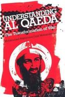 Understanding Al Qaeda: The Transformation of War di Mohammad-Mahmoud Ould Mohamedou edito da Pluto Press (UK)
