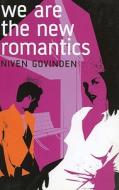 We are the New Romantics di Niven Govinden edito da Bloomsbury Publishing PLC