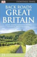 Back Roads Great Britain di DK Publishing edito da DK Eyewitness Travel